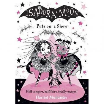 Isadora Moon Puts on a Show
