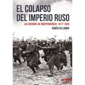 El colapso del Imperio Ruso: Las guerras de independencia, 1917-1924