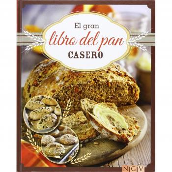 El Gran Libro Del Pan Casero