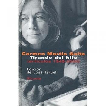 Tirando del hilo: Artículos 1949-2000 - Carmen Martin Gaite