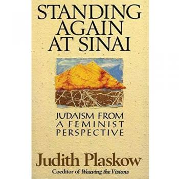 Standing Again at Sinai: Judaism from a Feminist Perspective