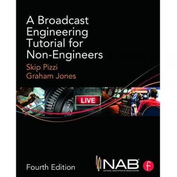 A Broadcast Engineering Tutorial for Non-Engineers