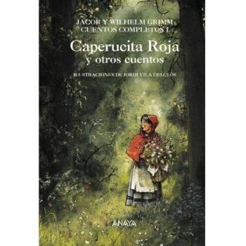 Caperucita Roja y otros cuentos: Cuentos Completos I