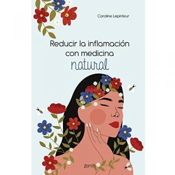 Reducir la inflamación con medicina natural (Zenith Her