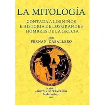 La mitología contada a los niños e historia de los grandes hombres de la Grecia