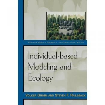 Individual-Based Modeling and Ecology by Volker Grimm - Princeton University Press Edition