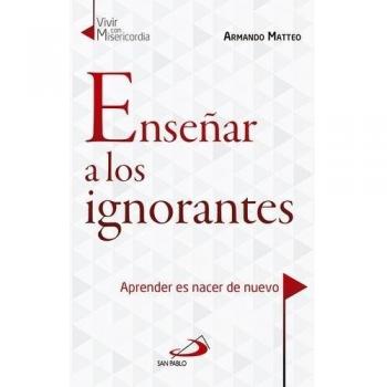 Enseñar a los ignorantes: Aprender es nacer de nuevo