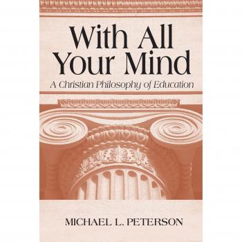 With All Your Mind: A Christian Educational Philosophy Book
