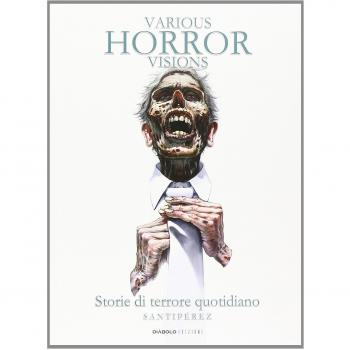 Various horror visions. Storie di terrore quotidiano