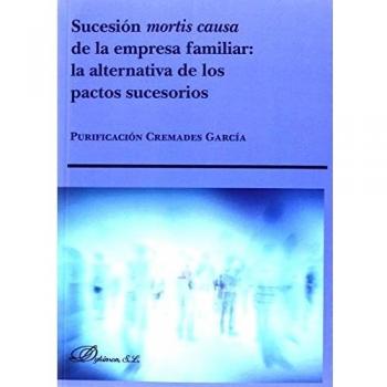 Sucesión mortis causa de la empresa familiar: la alternativa de los pactos suces
