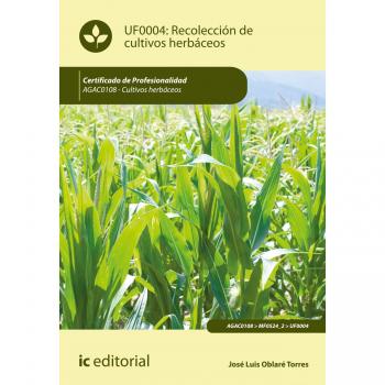Recolección de cultivos herbáceos. AGAC0108 - Cultivos herbáceos