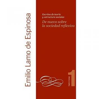De nuevo sobre la sociedad reflexiva: Escritos de teoría y estructura sociales: 1