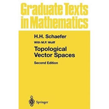 Topological Vector Spaces: Graduate Texts in Mathematics by H. H. Schaefer