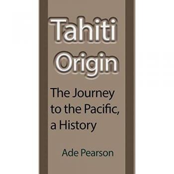 Tahiti Origen: El Viaje al Pacífico, una Historia