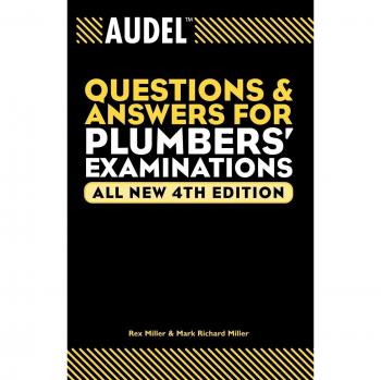 Plumbers' Exam Study Guide: Audel Q&A by Rex Miller & Jules Oravetz