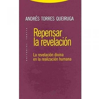 Repensar La Revelación. La Revelación Divina En La Realización Humana
