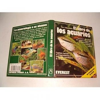 El libro de los acuarios: Los peces y las plantas del acuario de agua dulce con instrucciones para el montaje y cuidado.Capítulo especial: el ... reproductora de los peces.