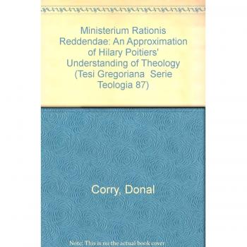Ministerium rationis reddendae. An Approximation to Hilary of Poitiers' Understanding of Theology