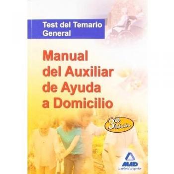 Manual Del Auxiliar De Ayuda A Domicilio. Test Del Temario General