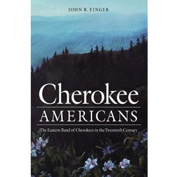Cherokee Americans: The Eastern Band of Cherokees in the Twentieth Century