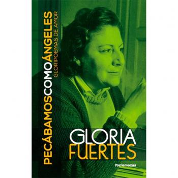 Pecábamos como ángeles: Gloripoemas de amor - Gloria Fuertes