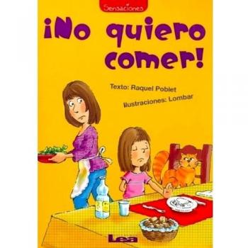 No quiero comer! / I do not Want to Eat!
