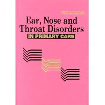 Ear, Nose & Throat Disorders in Primary Care