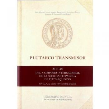 Plutarco transmisor: Actas del X Simposio Internacional de la Sociedad Española de Plutarquistas: 116