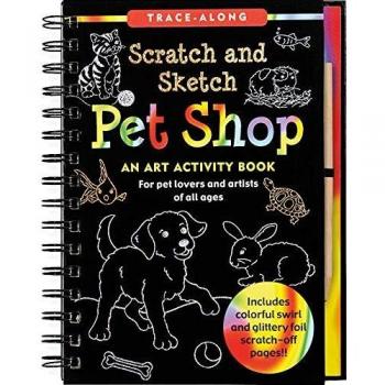 Pet Shop Scratch and Sketch Trace-Along: An Art Activity Book for Pet Lovers and Artists of All Ages