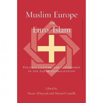 Muslim Europe: Politics, Culture, and Citizenship in Globalization - Transnational Perspectives