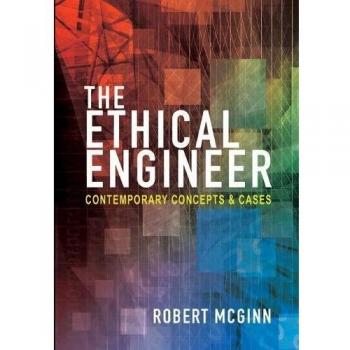 The Ethical Engineer: Contemporary Concepts and Cases