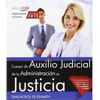 Cuerpo Auxilio Judicial Administración de Justicia. Simulacros de Examen