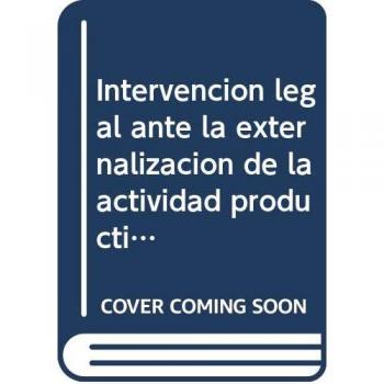 Intervención legal ante la externalización de la actividad productiva