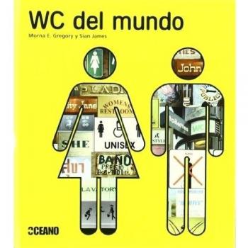 WC DEL MUNDO: Un viaje para conocer a los más chivatos de la civilización