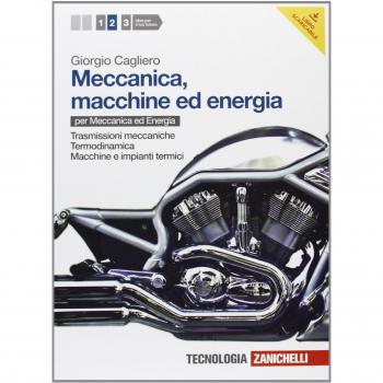 Meccanica, macchine ed energia. Per le Scuole superiori. Con espansione online. Trasmissioni meccaniche-Termodinamica-Macchine e impianti termici