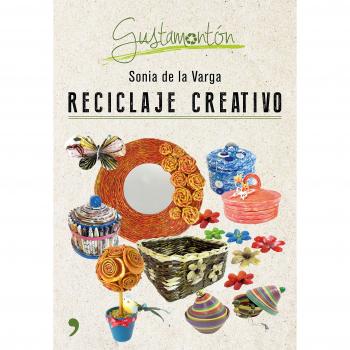 Reciclaje creativo - Sonia De La Varga