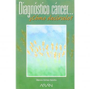 Diagnostico Cancer...¿como Decirselo?