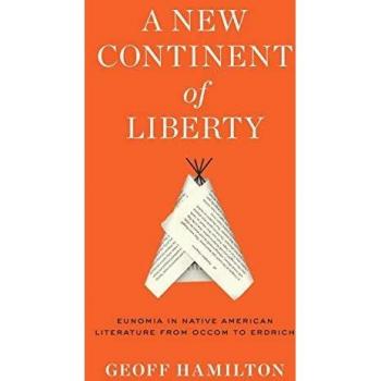 A New Continent of Liberty: Eunomia in Native American Literature from Occom to Erdrich