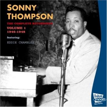 The Complete Recordings, Volume 1: 1946-1948 - Sonny Thompson