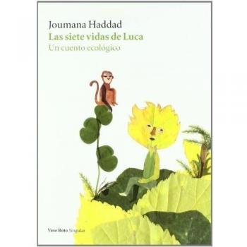 Siete Vidas De Luca,Las: Un cuento ecológico: 1 - Joumana Haddad