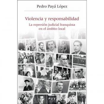 VIOLENCIA Y RESPONSABILIDAD: La represión judicial franquista en el ámbito local: 49