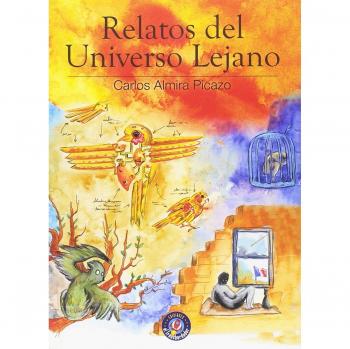 Relatos del Universo Lejano - Almira Picazo, Carlos