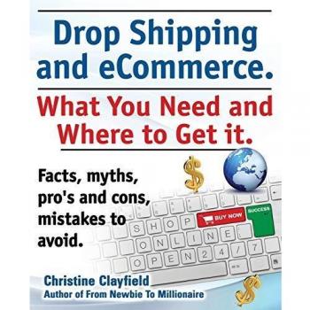 Drop Shipping and eCommerce, What You Need and Where to Get it. Dropshipping Suppliers and Products, eCommerce Payment Processing, eCommerce Software and Set up an Online Store All Covered