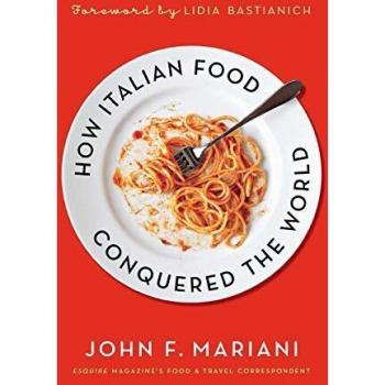 Italian Cuisine Global Influence by John F. Mariani