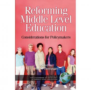 Middle Level Education Reform: Policy Insights and Research Handbook