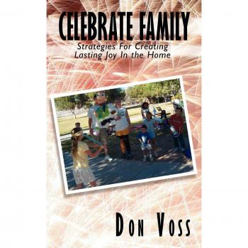 Celebra la Familia: Estrategias para Crear Alegría Duradera en el Hogar - Edición de Bolsillo