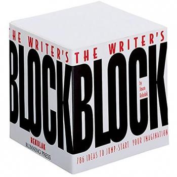 The Writer's Block: 786 Ideas To Jump-start Your Imagination