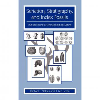 Archaeological Dating Essentials: Seriation, Stratigraphy, and Index Fossils Guide