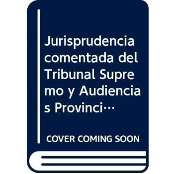 Jurisprudencia comentada del Tribunal Supremo y Audiencias Provinciales en materia de Arrendamientos Urbanos