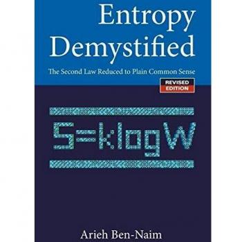 Entropy Demystified: The Second Law Reduced To Plain Common Sense